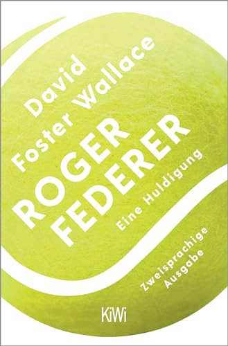 Roger Federer: Eine Huldigung. Zweisprachige Ausgabe von Kiepenheuer & Witsch GmbH